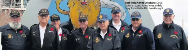  ??  ?? Burl-Oak Naval Veterans Doug Dicker is second from the right while Gerry Trudell is the fifth from the right