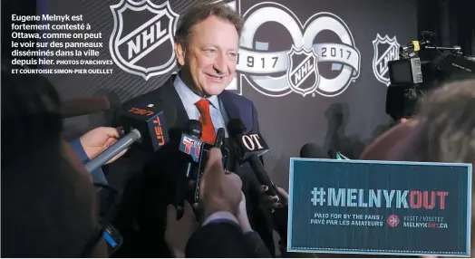  ?? PHOTOS D’ARCHIVES ET COURTOISIE SIMON-PIER OUELLET ?? Eugene Melnyk est fortement contesté à Ottawa, comme on peut le voir sur des panneaux disséminés dans la ville depuis hier.