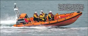 ??  ?? The Kyle lifeboat which was called out on Saturday night after a walker became lost.