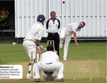  ??  ?? Howzat Josh Johnston, pictured bowling, helped East Kilbride to victory at Prestwick