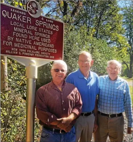  ?? PHOTO PROVIDED ?? A new historical marker in the town of Saratoga rec ognizes mineral springs in present-day Quaker Springs that Native Americans used before European settlers arrived. {ictured from left are springs bottle collector Timothy Lagoe, Paul Griffen, whose...