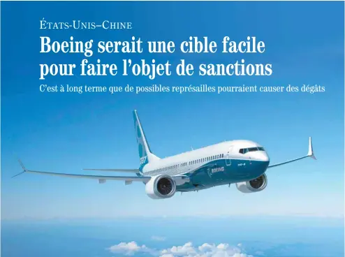 ?? BOEING ?? «La Chine n’a pas de choix dans l’immédiat si elle ne veut pas mettre à rude épreuve la croissance de son transport aérien», estime Michel Merluzeau chez Air Insight.