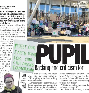  ??  ?? ON THE LINE Pupils all over UK took part HOLYROOD HOTSPOT A sizable group gathered at the Parliament