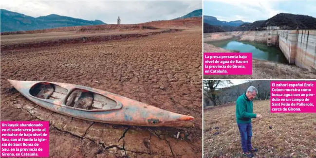  ?? FOTOS: AGENCIA AFP ?? Un kayak abandonado en el suelo seco junto al embalse de bajo nivel de Sau, con al fondo la iglesia de Sant Roma de Sau, en la provincia de Girona, en Cataluña.
La presa presenta bajo nivel de agua de Sau en la provincia de Girona, en Cataluña.
El zahorí español Enric Colom muestra cómo busca agua con un péndulo en un campo de Sant Feliu de Pallerols, cerca de Girona.