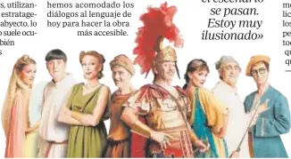  ?? // ABC ?? El sólido elenco que da vida a los personajes de ‘Miles Gloriosus’