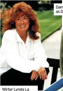  ??  ?? Wirter Lynda La Plante created the character