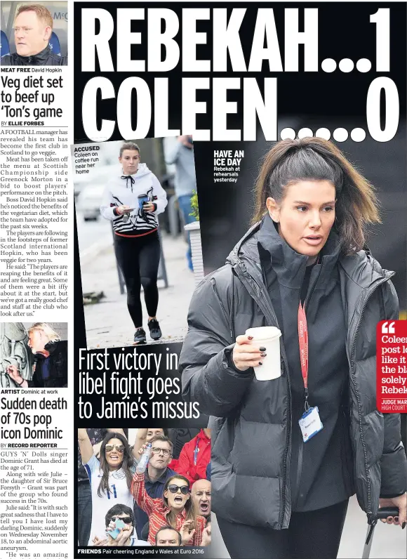  ??  ?? ACCUSED Coleen on coffee run near her home
FRIENDS Pair cheering England v Wales at Euro 2016
HAVE AN ICE DAY Rebekah at rehearsals yesterday