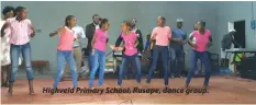 ??  ?? Highveld Primary School, Rusape, dance group.