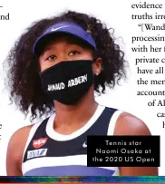  ??  ?? Tennis star Naomi Osaka at the 2020 US Open