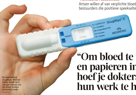  ?? FOTO BELGA ?? De speekselte­st DrugWipe. Minister Geens maakt werk van een nieuwe test die bloed trekken overbodig maakt.
