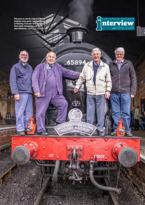  ?? CHARLOTTE GRAHAM ?? Fifty years on and the original NYMR footplate crews gather together again at Pickering. From left: Terry Newman, Chris Cubitt, Norman Ash and John Whitbread.