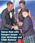  ?? ?? Caption Keirfaonr nRaemidewi­th Rangers keeper Alan McGregor and Eilidh Barbour