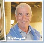  ??  ?? Guy Mongrain