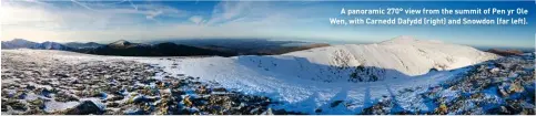  ??  ?? A panoramic 270° view from the summit of Pen yr Ole Wen, with Carnedd Dafydd (right) and Snowdon (far left).