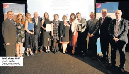  ??  ?? Well done HMP Shotts staff at Dementia Awards