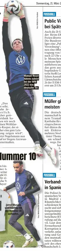  ?? ?? Jamal Musiala wird künftig mit der Nummer 10 auflaufen.
Manuel Neuer hütete zuletzt bei der WM 2022 das deutsche Tor.