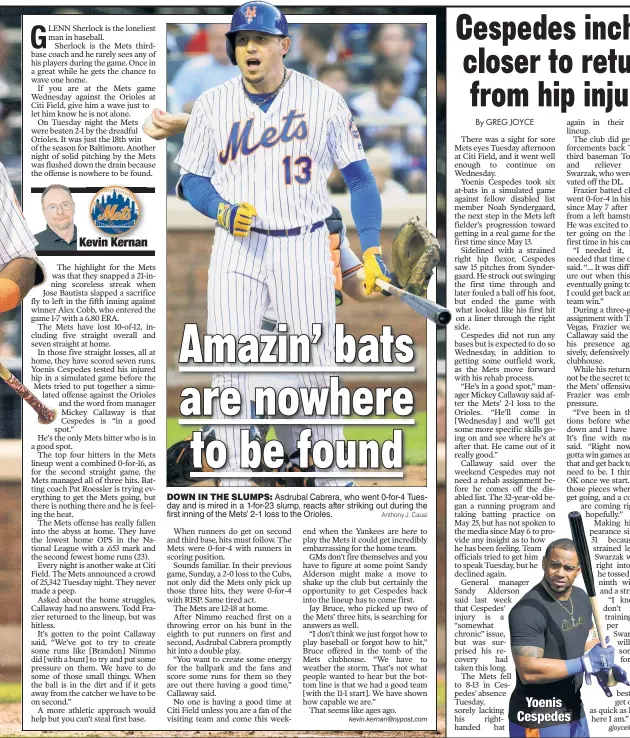  ?? Anthony J. Causi ?? DOWN IN THE SLUMPS: Asdrubal Cabrera, who went 0-for-4 Tuesday and is mired in a 1-for-23 slump, reacts after striking out during the first inning of the Mets’ 2-1 loss to the Orioles.