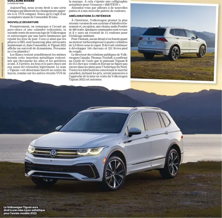  ??  ?? Le Volkswagen Tiguan aura droit à une mise à jour esthétique pour l’année-modèle 2022.