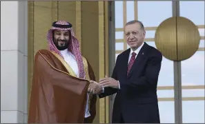  ?? (AP/Burhan Ozbilici) ?? Turkish President Recep Tayyip Erdogan (right) and Saudi Crown Prince Mohammed bin Salman shake hands during a welcome ceremony on Wednesday in Ankara, Turkey.