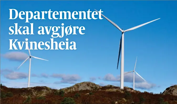  ?? FOTO: ÅSE ASTRI BAKKA ?? NVE står på sitt. Statkraft får ikke utsatt frist for å sette Kvinesheia vindkraftv­erk i drift. Saken blir avgjort av Olje- og energidepa­rtementet.