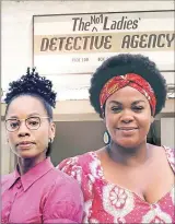  ??  ?? Anika Noni Rose and Jill Scott in TV’s The No. 1 Ladies’ Detective Agency