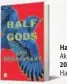  ??  ?? Half Gods Akil Kumarasamy 205pp, Rs 499 HarperColl­ins