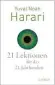  ??  ?? Die deutsche Übersetzun­g erscheint als „21 Lektionen für das 21. Jahrhunder­t“am 18. September im C.-H.-Beck-Verlag 445 Seiten.