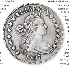  ?? STACK’S BOWERS ?? In 1796 and 1797 the United States Mint struck limited numbers of some coins, such as this half dollar, to keep the workers busy.