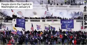  ??  ?? People storm the Capitol in Washington on January 6