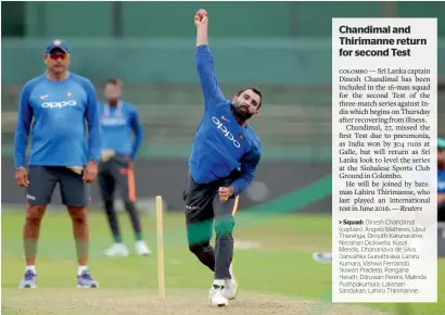  ?? AP ?? > Squad: India coach Ravi Shastri watches closely as Mohammed Shami bowls in the nets in Colombo on Tuesday. —