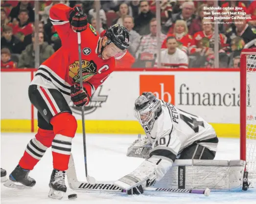  ?? JONATHAN DANIEL/GETTY IMAGES ?? Blackhawks captain Jonathan Toews can’t beat Kings rookie goaltender Cal Petersen.