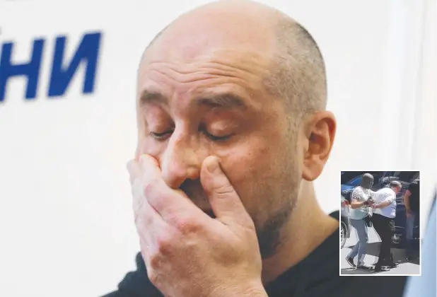  ?? Pictures: AP/AFP ?? LAZARUS EFFECT: Arkady Babchenko breaks down at the news conference where it was revealed why his death had been faked. INSET: Ukrainian security service officers arrest the mastermind of the alleged Russian plot to kill Mr Babchenko.