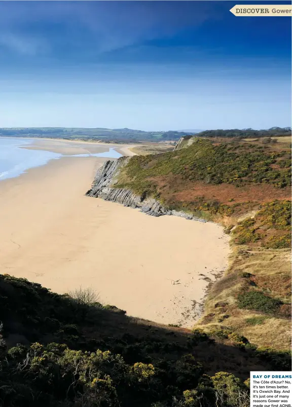  ??  ?? BAY OF DREAMS The Côte d’Azur? No, it’s ten times better. It’s Oxwich Bay. And it’s just one of many reasons Gower was made our first AONB.