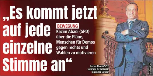  ?? ?? Kazim Abaci (SPD) sieht die Demokratie in großer Gefahr.