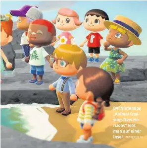  ?? NINTENDO, TU ?? Bei Nintendos „Animal Crossing: New Horizons“lebt man auf einer Insel