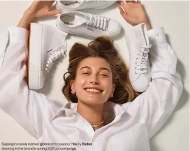  ??  ?? Superga’s newly named global ambassador Hailey Bieber starring in the brand’s spring 2021 ad campaign.