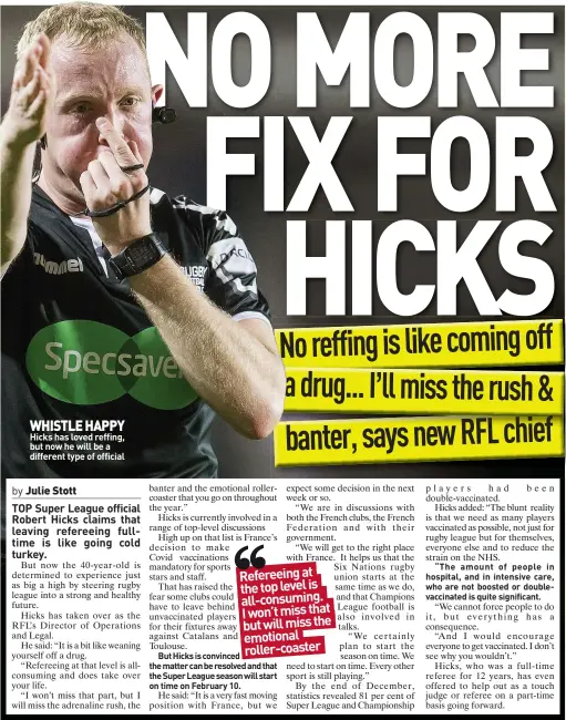  ?? ?? WHISTLE HAPPY Hicks has loved reffing, but now he will be a different type of official