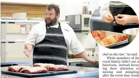  ?? MONIQUE FORD/STUFF ?? Government House head chef Simon Peacock says he’s ready to cook anything the royal couple desires.