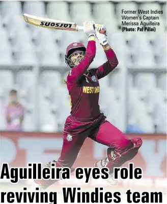  ?? (Photo: Pal Pillai) ?? Former West Indies Women’s Captain Merissa Aguilleira