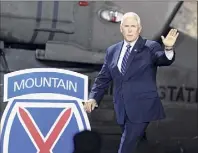  ?? Hans Pennink / Associated Press ?? Mike Pence, shown during a 2018 visit to Fort Drum, is expected to visit the North Country base on Sunday.