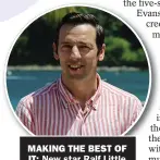  ??  ?? MAKING THE BEST OF IT: New star Ralf Little
in Death In Paradise