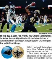  ?? ASSOCIATED PRESS ?? IN THIS DEC. 3, 2017, FILE PHOTO, New Orleans Saints running back Alvin Kamara (41) celebrates his touchdown in front of Carolina Panthers cornerback James Bradberry (24) during the first half in New Orleans.