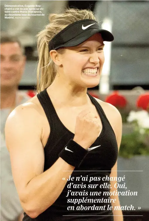  ??  ?? Démonstrat­ive, Eugenie Bouchard a crié de joie après sa victoire contre Maria Sharapova, au deuxième tour du tournoi de Madrid.