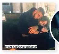  ??  ?? DRAKE AND JENNIFER LOPEZ