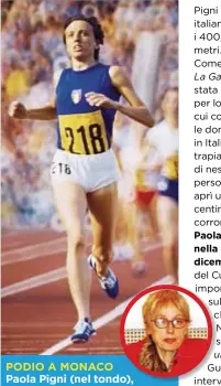  ??  ?? Paola Pigni (nel tondo), do), scomparsa a 75 anni, vinse il bronzo nei 1500 metri a Monaco nel 1972 (sopra).