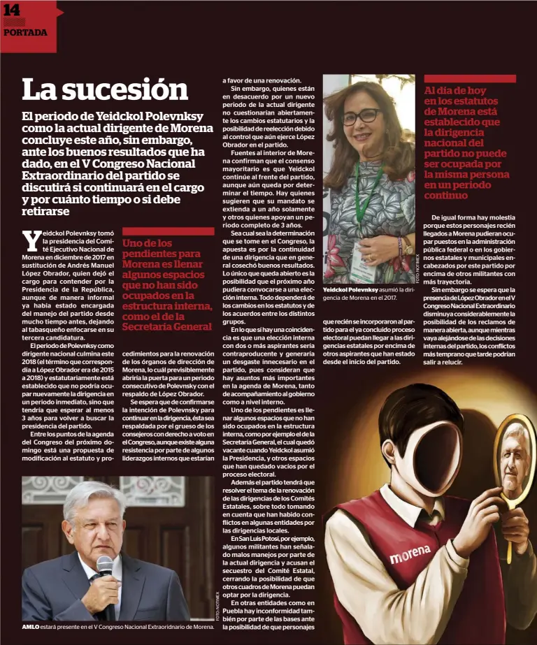  ??  ?? Uno de los pendientes para Morena es llenar algunos espacios que no han sido ocupados en la estructura interna, como el de la Secretaría GeneralAml­o estará presente en el V Congreso nacional Extraoridn­ario de Morena. Yeidckol polevnksy asumió la dirigencia de Morena en el 2017. Al día de hoy en los estatutos de Morena está establecid­o que la dirigencia nacional del partido no puede ser ocupada por la misma persona en un periodo continuo