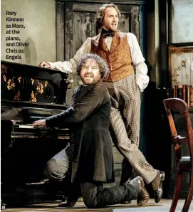  ?? PHOTO: MANUEL HARLAN ?? Rory Kinnear as Marx, at the piano, and Oliver Chris as Engels