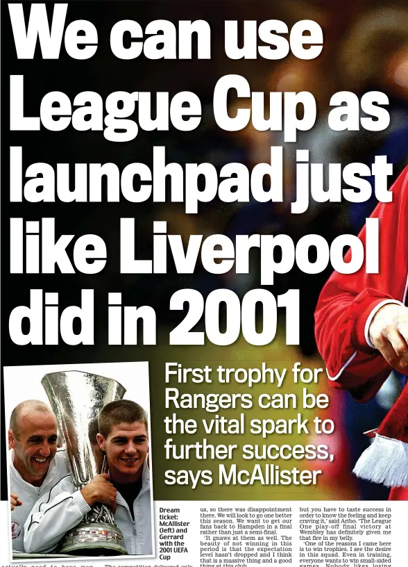  ??  ?? Dream ticket: McAllister (left) and Gerrard with the 2001 UEFA Cup