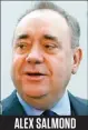  ??  ?? Alex SAlmond Premier ministre