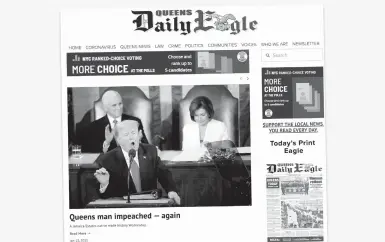  ?? THE QUEENS DAILY EAGLE ?? An image shows the homepage of the Queens Daily Eagle with the headline “Queens Man Impeached – Again” referring to President Donald Trump, a native of the Jamaica Estates section in the Queens borough of New York City.